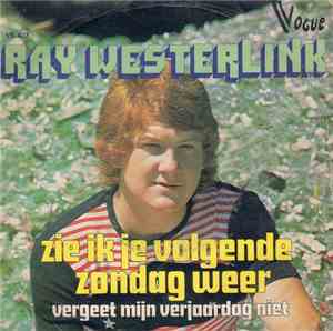 Ray Westerlink - Zie Ik Je Volgende Zondag Weer