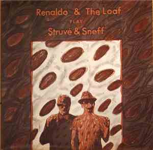 Renaldo & The Loaf - Play Struvé & Sneff