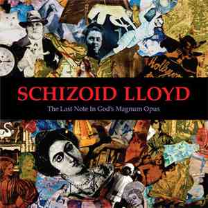 Schizoid Lloyd - The Last Note In God's Magnum Opus