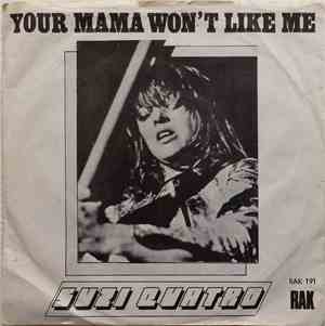 Suzi Quatro - Your Mamma Won't Like Me