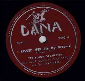 Ted Black Orchestra - I Kissed Her (In My Dreams) / She's A Good Little Gir ...