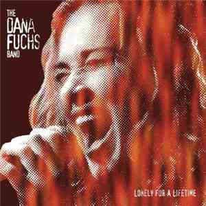 The Dana Fuchs Band - Lonely For A Lifetime