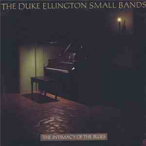 The Duke Ellington Small Bands - Intimacy Of The Blues