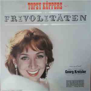 Topsy Küppers Von Und Mit Georg Kreisler - Frivolitäten
