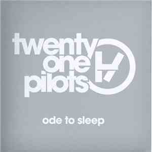 Twenty One Pilots - Ode To Sleep