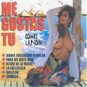Various - Me Gustas Tu