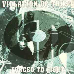 Violation Of Trust - Forced To Fight
