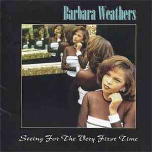 Barbara Weathers - Seeing For The Very First Time