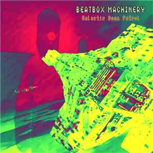 Beatbox Machinery - Galactic Doom Patrol