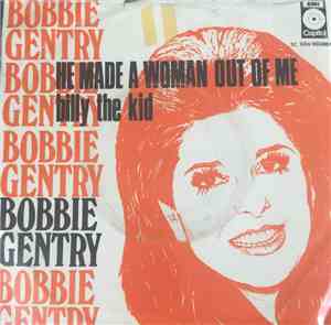 Bobbie Gentry - He Made A Woman Out Of Me