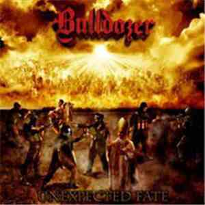 Bulldozer  - Unexpected Fate