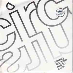 Circuits  - Young Enough Not To Care