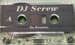 DJ Screw  - Da Reunion