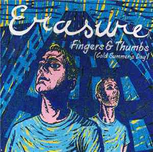 Erasure - Fingers & Thumbs (Cold Summer's Day)