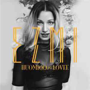 Ezmi - Huomioo Ja Lovee