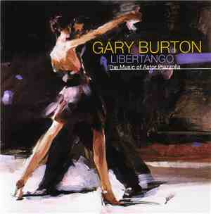 Gary Burton - Libertango - The Music Of Astor Piazzolla