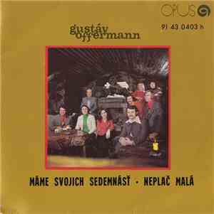 Gustáv Offermann, Miroslav Žbirka, Darina Kerová - Máme Svojich Sedemnásť / ...