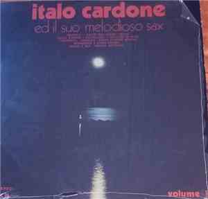 Italo Cardone Ed Il Suo Melodioso Sax - Volume 1°