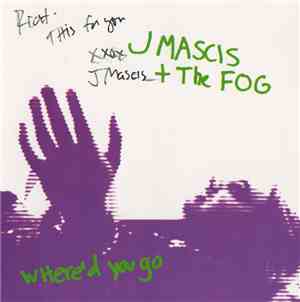 J Mascis + The Fog - Where'd You Go