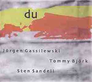 Jörgen Gassilewski / Tommy Björk / Sten Sandell - Du