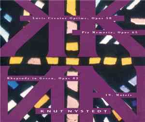 Knut Nystedt - Lucis Creator Optime, Opus 58 / Pia Memoria, Opus 65 / Rhaps ...