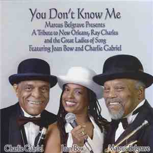 Marcus Belgrave, Joan Bow, Charlie Gabriel - You Don't Know Me: A Tribute T ...