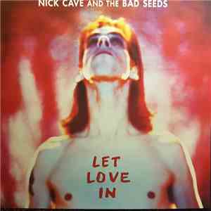 Nick Cave And The Bad Seeds - Let Love In