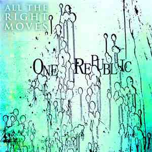 OneRepublic - All The Right Moves