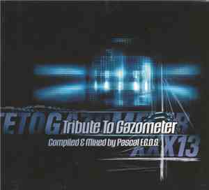 Pascal F.E.O.S. - Gazometertraxxx: XXX 13 - Tribute To Gazometer