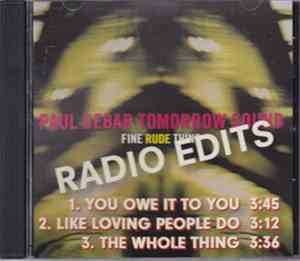 Paul Cebar Tomorrow Sound - Fine Rude Thing (Radio Edits)