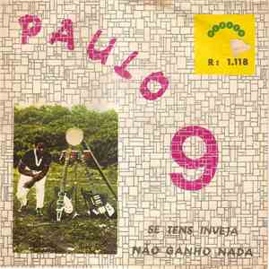 Paulo 9 - Se Tens Inveja / Não Ganho Nada