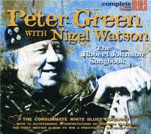 Peter Green  With Nigel Watson / Splinter Group - The Robert Johnson Songbo ...