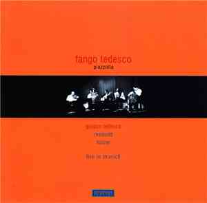 Piazzolla - Gruppo Tedesco, Meierott, Hölzer, Hölzer - Tango Tedesco
