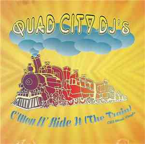 Quad City DJ'S - C'Mon 'N Ride It (The Train)