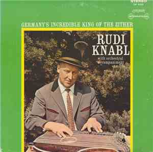 Rudi Knabl With Orchestral Accompaniment - Germany's Incredible King Of The ...