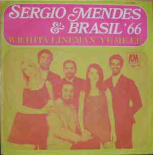 Sergio Mendes & Brasil '66 - Wichita Lineman / Ye-Me-Le