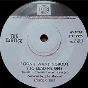 The Exotics - I Don't Want Nobody (To Lead Me On) / Driftaway