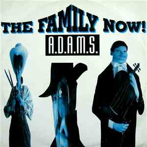 The Family Now! - A.D.A.M.S.