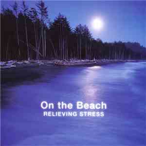Unknown Artist - Relieving Stress～On The Beach / ストレス解消～海辺にて・・・