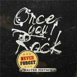 Walter Pietsch - Once You Rock
