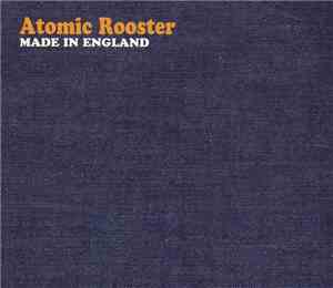 Atomic Rooster - Made In England
