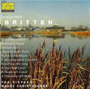 Benjamin Britten, The Sixteen, Harry Christophers - Choral Works, Volume II ...
