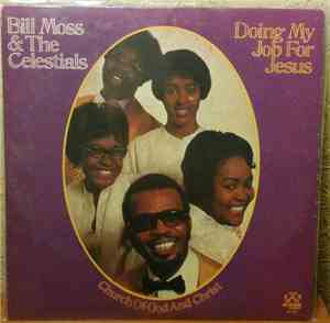 Bill Moss & The Celestials  - Doing My Job For Jesus