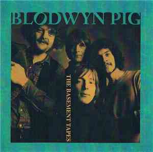 Blodwyn Pig - The Basement Tapes