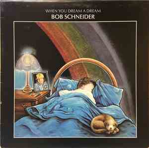 Bob Schneider  - When You Dream A Dream
