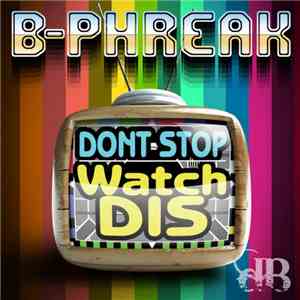 B-Phreak - Dont Stop / Watch Dis