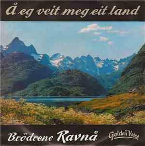 Brödrene Ravnå - Å Eg Veit Meg Eit Land