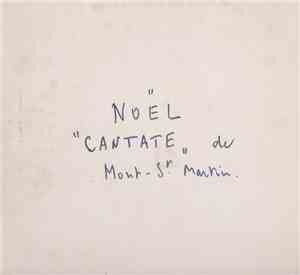 Cantate Du Mont-Saint-Martin - Noêl