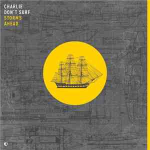 Charlie Don't Surf - Storms Ahead