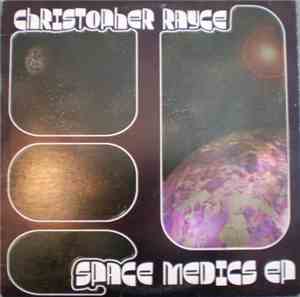 Christopher Rayce - The Space Medics EP